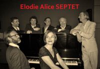 Elodie Alice Septet En Concert - Jazz. Le mardi 12 juillet 2016 à PESSAC. Gironde.  21H00